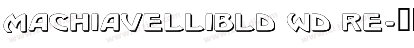 MachiavelliBld Wd Re字体转换